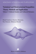 Variational and Hemivariational Inequalities Theory, Methods and Applications: Volume I: Unilateral Analysis and Unilateral Mechanics
