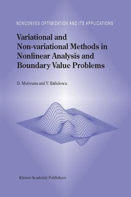 Variational and Non-variational Methods in Nonlinear Analysis and Boundary Value Problems - Motreanu, Dumitru, and Radulescu, Vicentiu D.