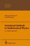Variational Methods in Mathematical Physics: A Unified Approach