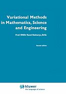 Variational Methods in Mathematics, Science and Engineering