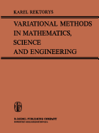 Variational Methods in Mathematics, Science and Engineering - Rektorys, Karel