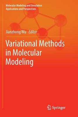 Variational Methods in Molecular Modeling - Wu, Jianzhong (Editor)