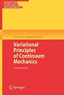 Variational Principles of Continuum Mechanics: I. Fundamentals