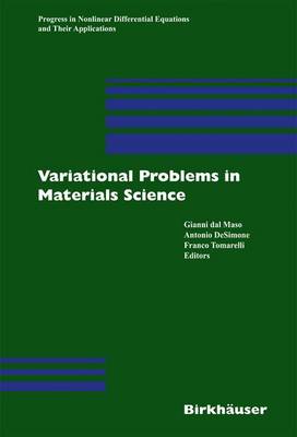 Variational Problems in Materials Science - Dal Maso, Gianni (Editor), and De Simone, Antonio (Editor), and Tomarelli, Franco (Editor)