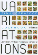 Variations Cookbook: Fish & Seafood