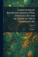 Variations in Botrytis Cinerea Pers Induced by the Actions of High Temperature