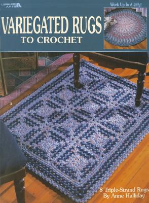 Variegated Rugs to Crochet - Halliday, Anne