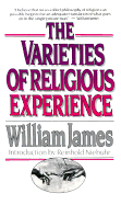 Varieties of Religious Experience: A Study in Human Nature