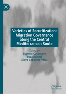 Varieties of Securitization: Migration Governance along the Central Mediterranean Route