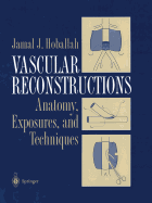 Vascular Reconstructions: Anatomy, Exposures and Techniques