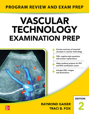 Vascular Technology Examination Prep, Second Edition - Gaiser, Raymond, and Fox, Traci B