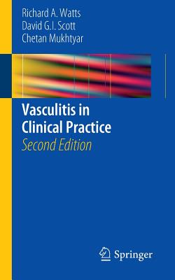 Vasculitis in Clinical Practice - Watts, Richard A, and Scott, David G I, and Mukhtyar, Chetan