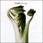 Vasks: Message