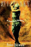 Vaslav Nijinsky: A Leap Into Madness: A Leap Into Madness