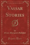 Vassar Stories (Classic Reprint)