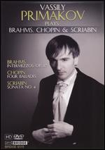 Vassily Primakov Plays Brahms, Chopin & Scriabin