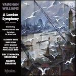 Vaughan Williams: A London Symphony (1920 Version)
