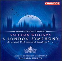 Vaughan Williams: A London Symphony - London Symphony Orchestra; Richard Hickox (conductor)