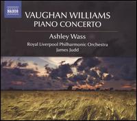 Vaughan Williams: Piano Concerto - Ashley Wass (piano); Royal Liverpool Philharmonic Orchestra; James Judd (conductor)