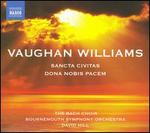 Vaughan Williams: Sancta Civitas; Dona nobis pacem
