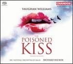 Vaughan Williams: The Poisoned Kiss