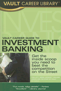 Vault Career Guide to Investment Banking