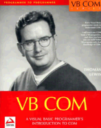 VB Com: Visual Basic 6 Progra Mmer's Introduction to Com - Lewis, Thomas, Sir