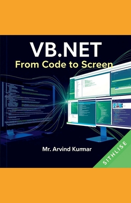 VB.NET: From Code to Screen - Kumar, Arvind