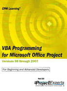 VBA Programming for Microsoft Office Project Versions 98 Through 2007: For Beginning and Advanced Developers - Gill, Rod