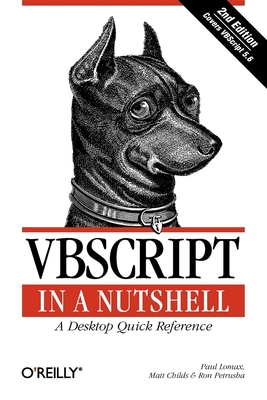 VBScript in a Nutshell - Lomax, Paul, and Childs, Matt, and Petrusha, Ron