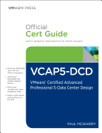 Vcap5-DCD Official Cert Guide (with DVD): Vmware Certified Advanced Professional 5 - Data Center Design