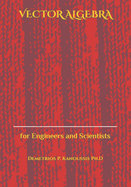 Vector Algebra: for Engineers and Scientists