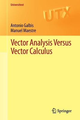 Vector Analysis Versus Vector Calculus - Galbis, Antonio, and Maestre, Manuel