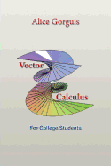 Vector Calculus: For College Students