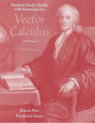 Vector Calculus Study Guide & Solutions Manual - Pao, Karen, and Soon, Frederick