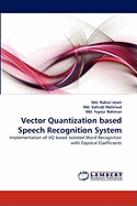 Vector Quantization Based Speech Recognition System