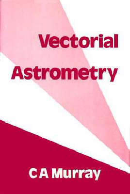 Vectorial Astrometry, - Murray, C A, and Murray