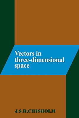 Vectors in Three-Dimensional Space - Chisholm, J S