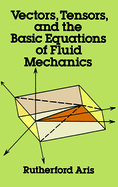 Vectors, Tensors and the Basic Equations of Fluid Mechanics