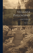 Ved�nta Philosophy; Eight Lectures
