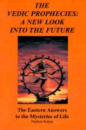 Vedic Prophecies: A New Look into the Future