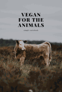 Vegan for the animals: simple notebook