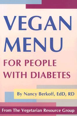 Vegan Menu for People with Diabetes - Berkoff, Nancy, R.D., Ed.D.