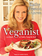 Veganist: Lose Weight, Get Healthy, Change the World