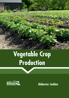 Vegetable Crop Production - Jenkins, Alabaster (Editor)