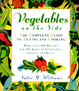 Vegetables on the Side: The Complete Guide to Buying and Cooking