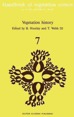 Vegetation History - Huntley, B (Editor), and Webb III, T (Editor)