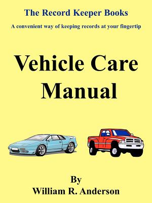 Vehicle Care Manual - Anderson, William R, M.D