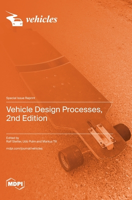 Vehicle Design Processes, 2nd Edition - Stetter, Ralf (Guest editor), and Pulm, Udo (Guest editor), and Till, Markus (Guest editor)