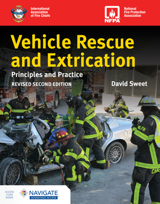 Vehicle Rescue and Extrication: Principles and Practice, Revised Second Edition: . - Sweet, David